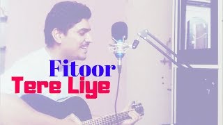 Tere Liye | Fitoor | Jubin Nautiyal | Sunidhi Chouhan | Katrina Kaif | Guitar Cover | Aditya Kapoor