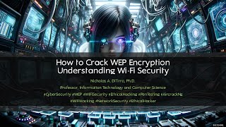 How to Crack WEP Encryption | Understanding Wi-Fi Security - 040424E01