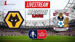 WOLVES vs COVENTRY Live Stream HD Football FA CUP QUARTER FINAL + Commentary
