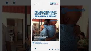 Tangis Haru Pak Samsuri, Sopir Taksi yang Viral saat Tolong Rekannya, Kini Peluk Hangat seusai Sehat