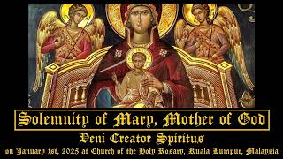 Veni Creator Spiritus, Solemnity of Mary, Mother of God, 2025 @ Holy Rosary Church, SMAC