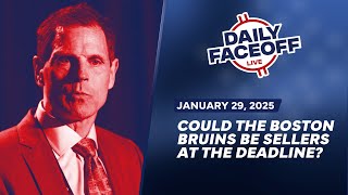 Could the Boston Bruins Be Sellers At The Deadline? | Daily Faceoff LIVE January 29th