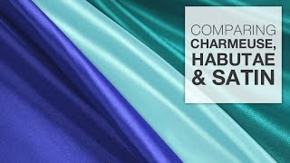 Comparing Charmeuse, Habutae \u0026 Satin