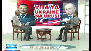 CHEKECHE || Ukraine kupata uanachama wa EU ili ipate msaada   - 25/06/2022