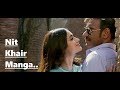 Nit Khair Manga - Rahat Fateh Ali Khan - RAID (2018) - Ajay Devgn - Ileana D'Cruz - Lyrics