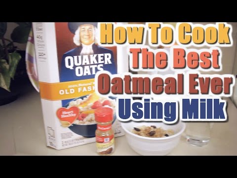 How To Cook The Best Oatmeal Ever Using Milk How To Cook The Best Oatmeal Ever Using Milk