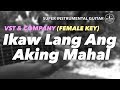 VST and Company Ikaw Lang Ang Aking Mahal Female Key instrumental guitar karaoke cover with lyrics