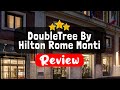 DoubleTree By Hilton Rome Monti Review - Should You Stay At This Hotel?