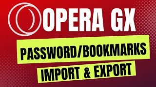 How To Import and Export Passwords and Bookmarks in OperaGx