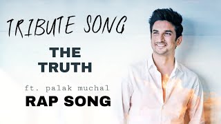TRIBUTE RAP SONG TO SUSHANT SINGH RAJPUT | ft. PALAK MUCHAL x UNISOULS | true story behind death