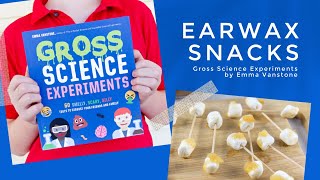 Gross Science Experiments - Earwax Snacks For Kids