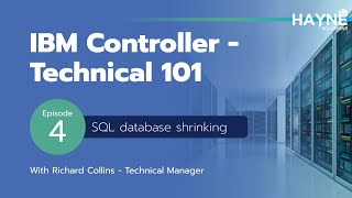 IBM Controller - Episode 4: SQL database shrinking