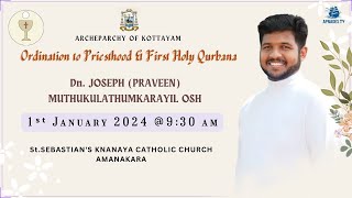 ORDINATION to Priesthood \u0026 First Holy Qurbana DN JOSEPH (PRAVEEN) MUTHUKULATHUMKARAYIL OSH