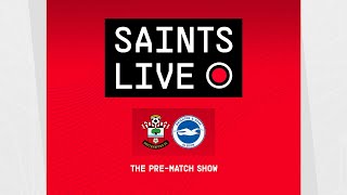 Southampton vs Brighton | SAINTS LIVE: The Pre-Match Show