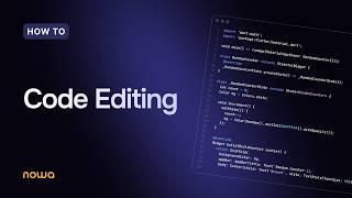 Code editing in Nowa | How to access and modify code