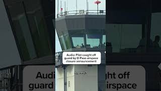 Pilot caught off guard by El Paso airspace closure announcement