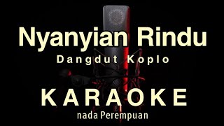 Download Lagu NYANYIAN RINDU KOPLO KARAOKE AUDIO JERNIH... MP3 Gratis