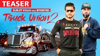 Surjit khan - Truck Union 2 | Byg Byrd | Teaser | New Punjabi songs 2019 | Headliner Records