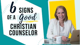 Signs of a Good Christian Counselor (6 Signs)
