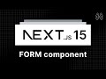 Next.js 15 Tutorial - 82 - Form Component