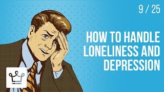 How to handle LONELINESS and DEPRESSION on your way to SUCCESS?
