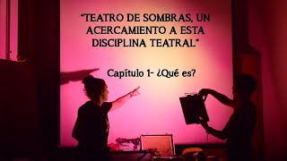 Teatro de sombras capítulo 1 ¿Qué es?