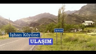 İşhan Köyüne Nasıl Gidilir?