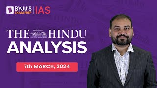 The Hindu Newspaper Analysis | 7th March 2024 | Current Affairs Today | UPSC Editorial Analysis