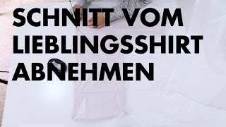 DIY | Schnitt vom Lieblingsshirt kopieren für Anfänger | Teil 1/2