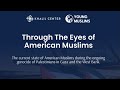 Through the Eyes of American Muslims: Genocide of Palestinians in Gaza and West Bank Webinar