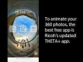 Why the updated Theta+ app is the best free app for animating 360 photos; tutorial on how to use it