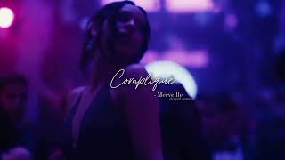 Compliqué - Merveille (slowed \u0026 reverb version)