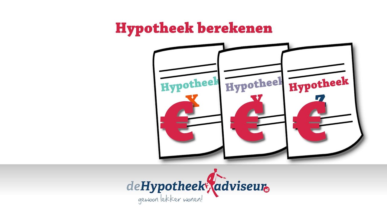 De Hypotheekadviseur - Hypotheek Berekenen - YouTube