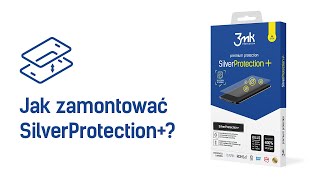 3mk – SilverProtection+ – Jak zamontować?