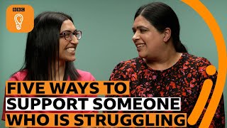 How to help someone struggling with their mental health | BBC Ideas
