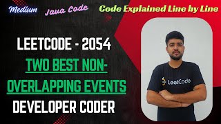 Two Best Non-Overlapping Events | Leetcode 2054 | Greedy Approach | Java Code | Developer Coder
