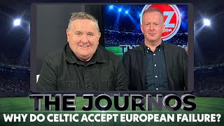 Why do Celtic Fans Accept European FAILURE? | The Journos