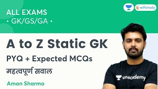 A to Z Static GK | PYQs and Expected MCQs | GK/GA/GS | All Exams | wifistudy | Aman Sharma