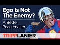 The Ego is Not the Enemy? | Tripp Lanier