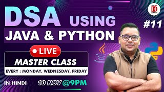 DSA Masterclass #11 LIVE: Data Structures & Algorithms | Java & Python in Hindi
