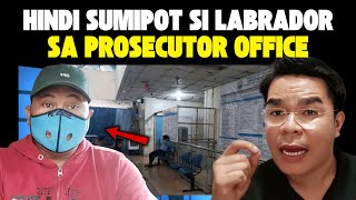 COMPLAINANT AT PANAWAGAN NG PROSECUTOR OFFICE INISNOB NI LABRADOR, NABAHAG ANG BUNTOT SA BATAS