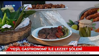 ‘Yeşil gastronomi’ ile lezzet şöleni