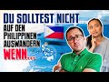 Du solltest NICHT auf die Philippinen auswandern WENN