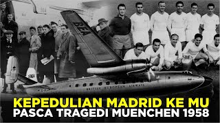 KISAH KEPEDULIAN MADRID KE MANCHESTER UNITED PASCA TRAGEDI MUENCHEN 1958