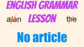 Pre-intermediate English - No article - inglés pre intermedio