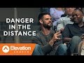 Danger In The Distance | Savage Jesus | Pastor Steven Furtick