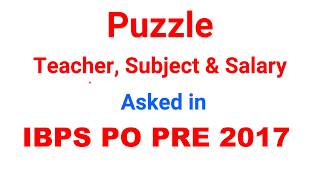 Person, Subject & Salary Puzzle asked in IBPS PO PRE Exam 2017