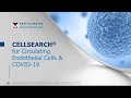 Coffee Chat -  Studying Circulating Endothelial Cells in COVID-19 with CELLSEARCH®