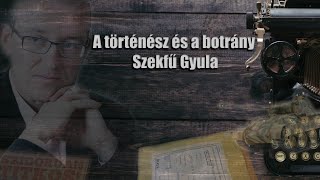 A történész és a botrány - Szekfű Gyula és a száműzött Rákóczi