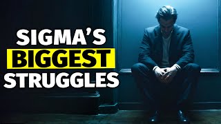 6 Biggest Struggles of Sigma Males